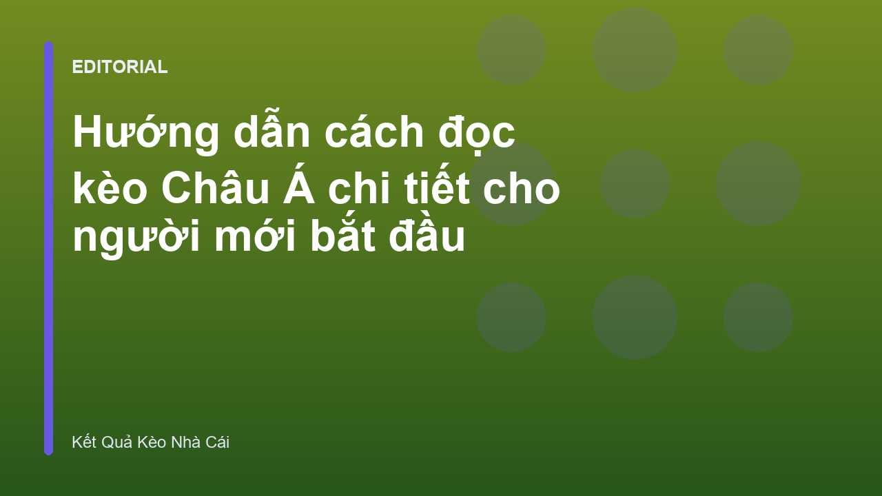 Hướng dẫn đọc kèo Châu Á cho người mới